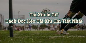 Kèo tài xỉu là cược về tổng bàn thắng